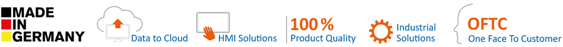 Made in Germany, Data to Cloud, HMI Solutions, 100% Product Quality, IndustrialSolutions, OFTC One Face to Customer Made in Germany, data to Cloud, HMI Solutions, 100% Product Quality, IndustrialSolutions, OFTC One Face to Customer